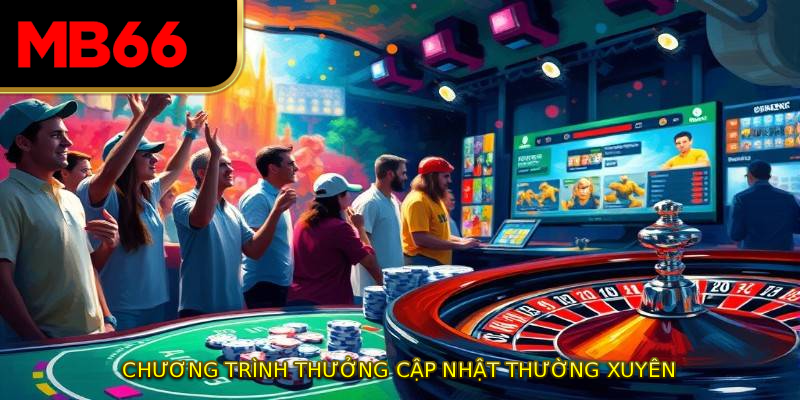 Chương trình thưởng cập nhật thường xuyên